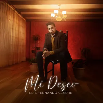 Mi Deseo by Luis Fernando Claure