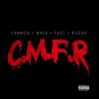 c.m.f.r. ( cannon mack fuse rugga ) by Spud Mack