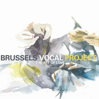 The Art of Love by Brussels Vocal Project