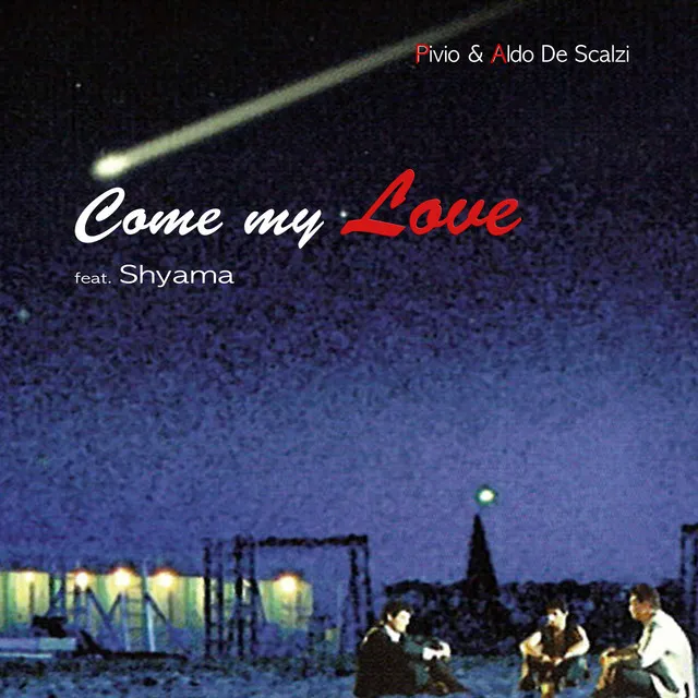 Come My Love - Radio Edit