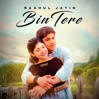 Bin Tere by Raahul Jatin