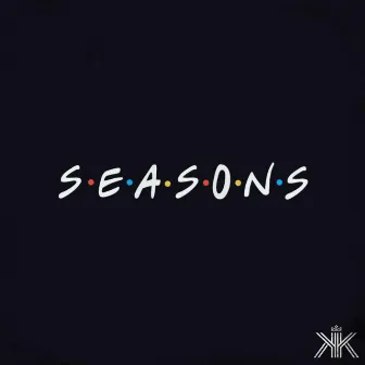 Seasons by Kings Kross