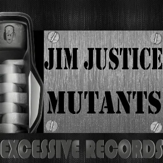 Mutants by Jim Justice