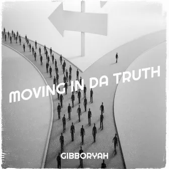 Moving in da Truth by GibborYah