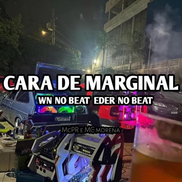 Cara de Marginal (feat. Mc PR & Mc Morena)