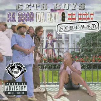 Da Good, Da Bad & Da Ugly (Screwed) by Geto Boys