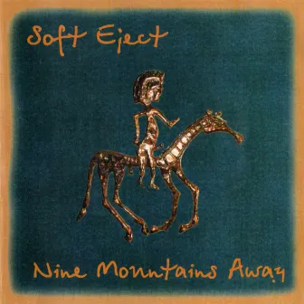 Nine Mountains Away by Soft Eject