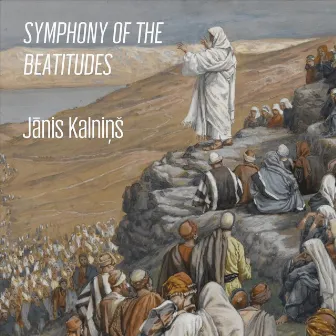 Jānis Kalniņš: Symphony of the Beatitudes by Jānis Kalniņš