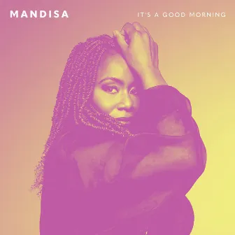 It’s A Good Morning by Mandisa