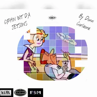 Cyphin Wit The Jetsons by Donn Corleone