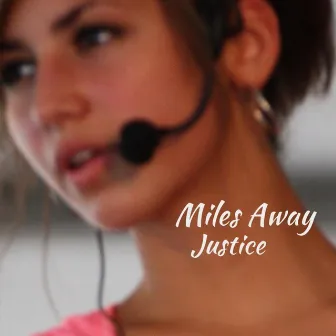 Miles Away by Justice