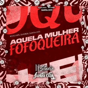 Aquela Mulher Fofoqueira by KoalaSix