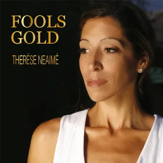 Fools Gold by Therése Neaimé