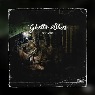 Ghetto Blues by Shi Wade