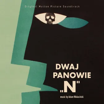 Dwaj panowie N (Original Motion Picture Soundtrack) by Adam Walaciński