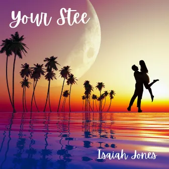 Your Stee by Isaiah Jones