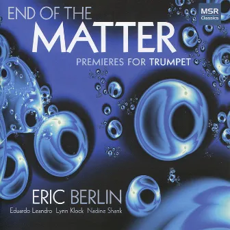 End of the Matter - Premieres for Trumpet by Eric Berlin