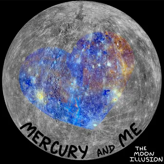 Mercury and Me by The Moon Illusion