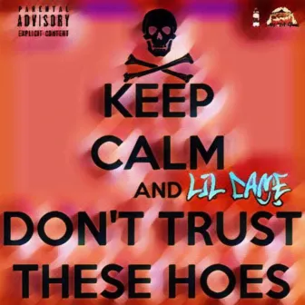 Can't Trust Em by Lil Dame