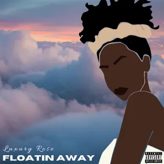 Floatin Away by Luxury Rose