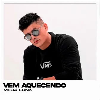 VEM AQUECENDO by DJ BOSS