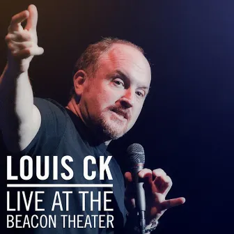 Live at the Beacon Theater by Louis C.K.