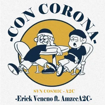 Con Corona by Erick Veneno