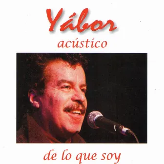 De lo que soy Acustico by Yabor