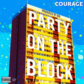 Party On The Block by Courage