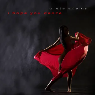 I Hope You Dance by Oleta Adams