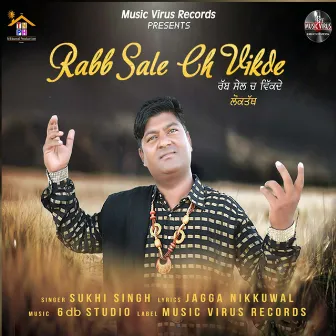 Rabb Sale Ch Vikde by Sukhi Singh