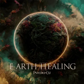 Earth Healing by Psycho Cat