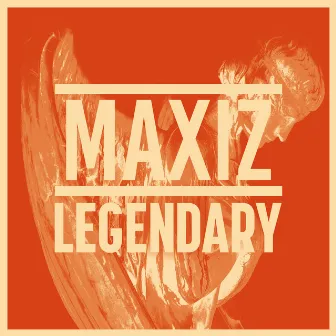 Legendary by Maxiz