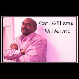 I Will Survive by Earl Williams