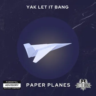 Paper Planes by Yak Let It Bang