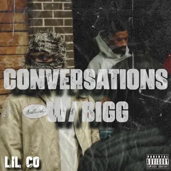 Conversations w/ Bigg by Lil Co