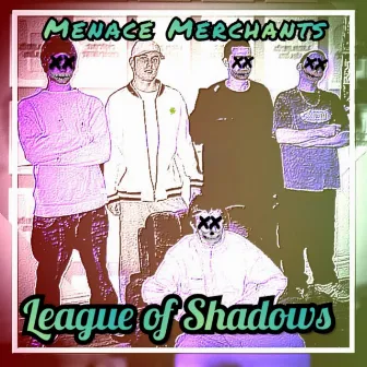 League of Shadows by Menace Merchants