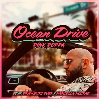 OCEAN DRIVE by Pink Poppa