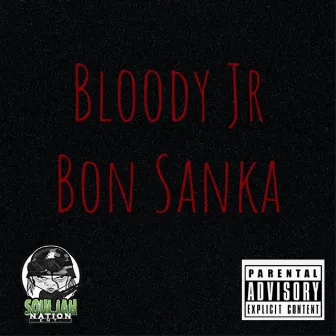 Bon Sanka by Bloody Jr