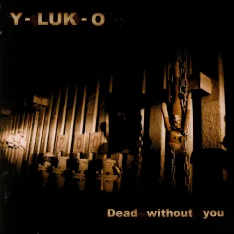 Dead Without You by Y-LUK-O