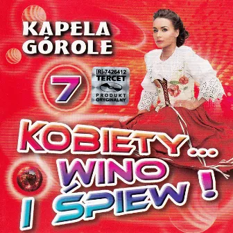 Kobiety Wino i Spiew vol. 7 by Kapela Górole