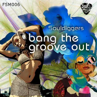 Bang the Groove Out by Souldiggers