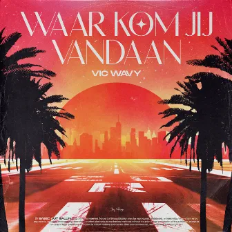 Waar Kom Jij Vandaan by Vic Wavy