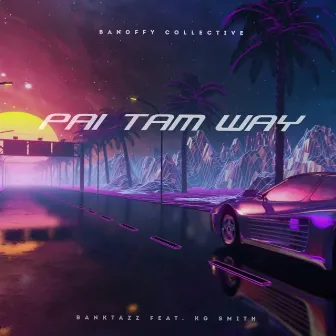 Pai Tam Way by BankTazz