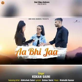 Aa Bhi Jaa by Kokan Saini