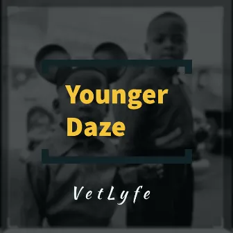 Younger Daze by VetLyfe