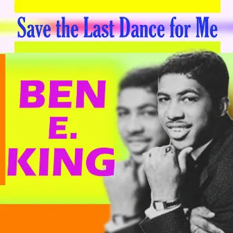 Save the Last Dance for Me by Ben King