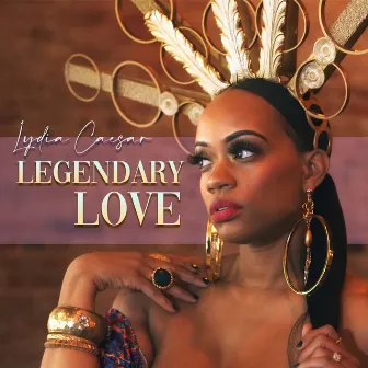 Legendary Love by Lydia Caesar