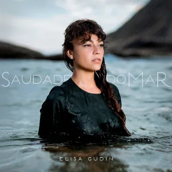 Saudade do Mar by Elisa Gudin