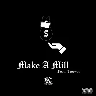 Make a Mill by Kid Kold